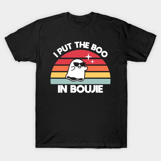 I Put the Boo in Boujie T-Shirt by DreamPassion